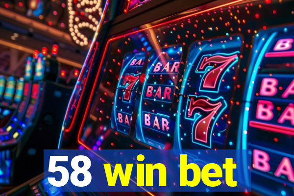 58 win bet