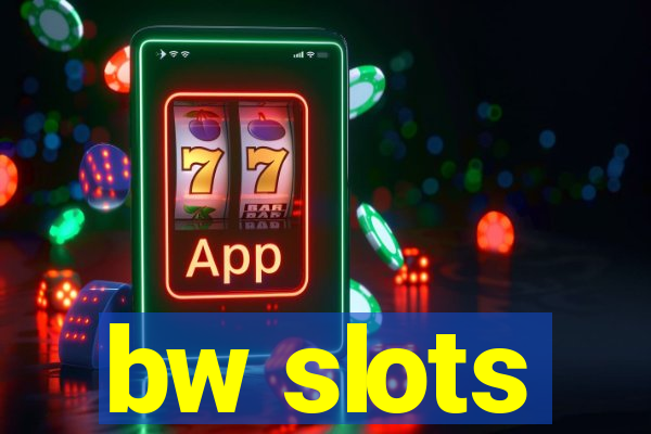 bw slots