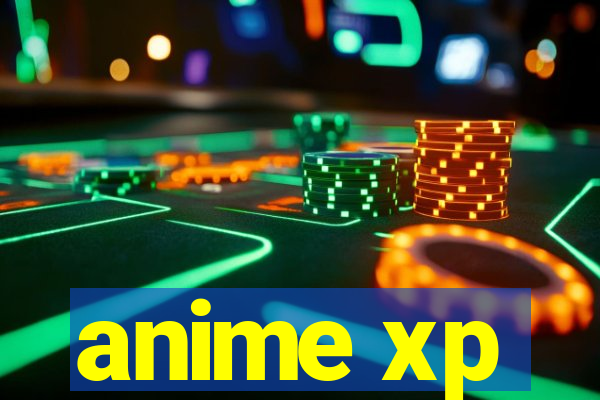 anime xp