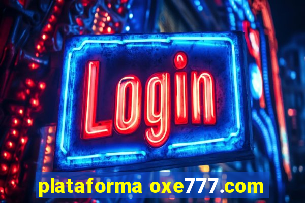 plataforma oxe777.com