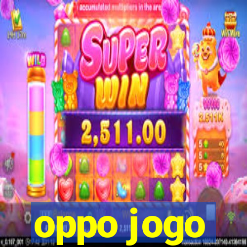 oppo jogo