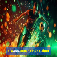 bra365.com-fortune tiger