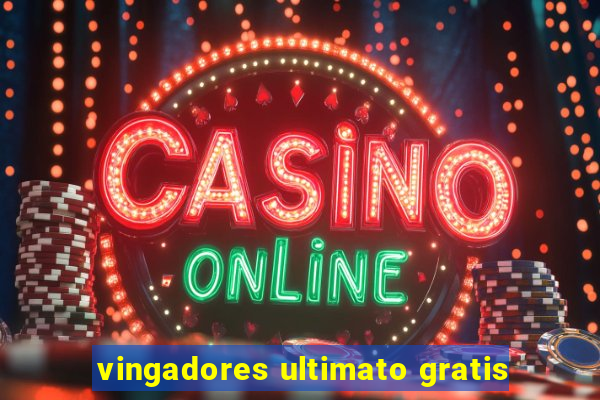 vingadores ultimato gratis