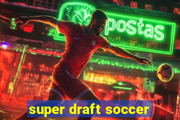 super draft soccer