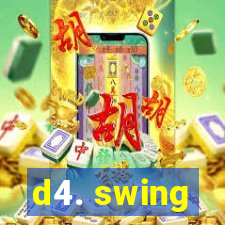 d4. swing