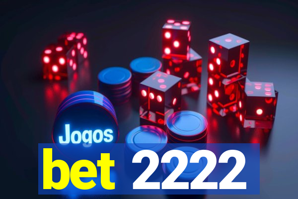 bet 2222