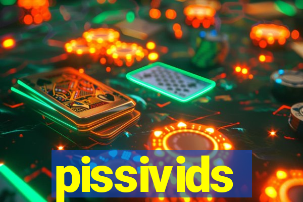 pissivids