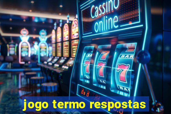 jogo termo respostas