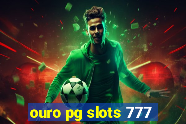 ouro pg slots 777