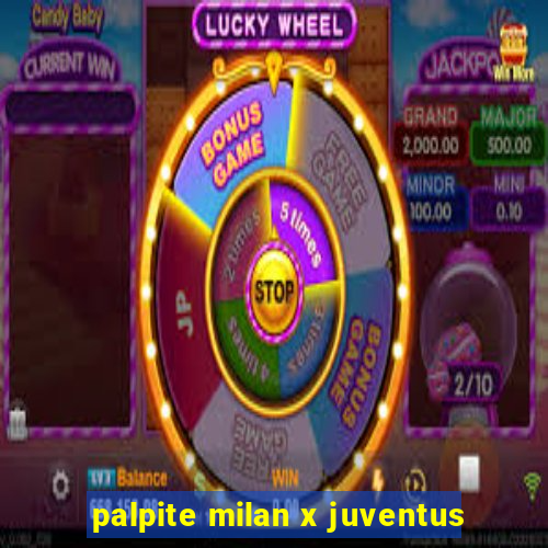 palpite milan x juventus