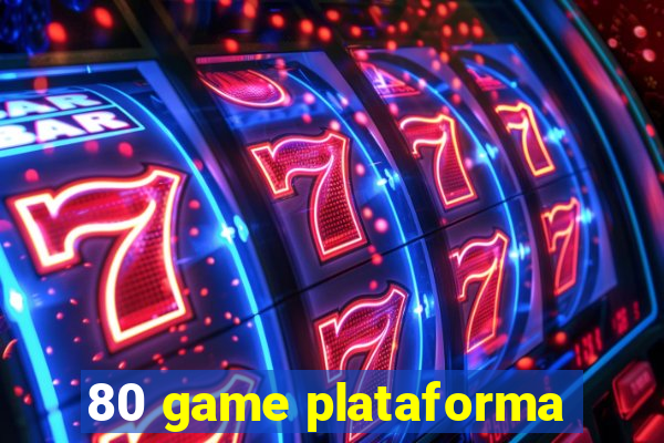 80 game plataforma