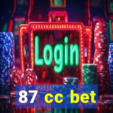 87 cc bet