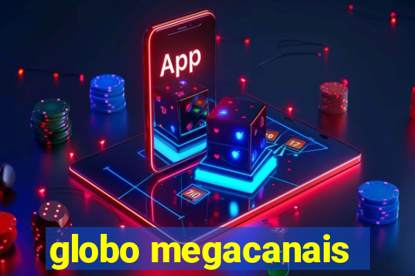 globo megacanais