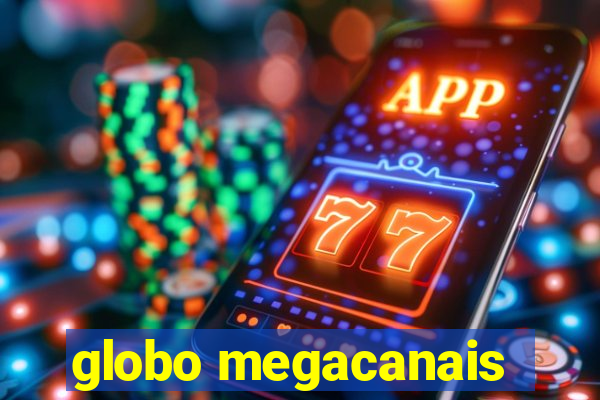 globo megacanais