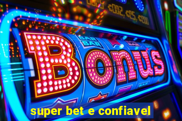 super bet e confiavel