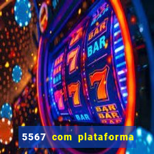 5567 com plataforma de jogos