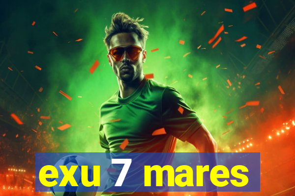 exu 7 mares