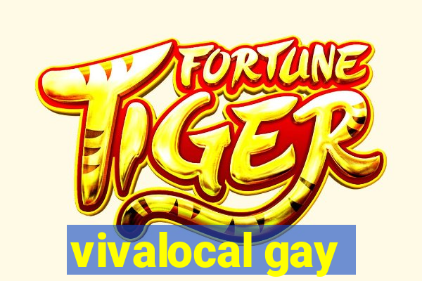 vivalocal gay