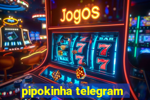 pipokinha telegram