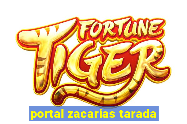 portal zacarias tarada