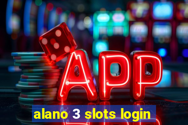 alano 3 slots login