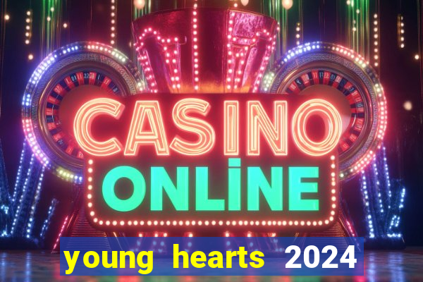 young hearts 2024 online legendado