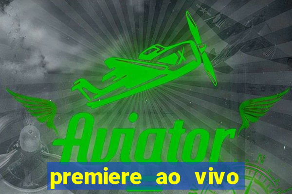 premiere ao vivo gratis fluminense