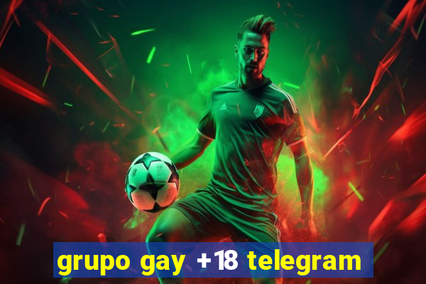 grupo gay +18 telegram