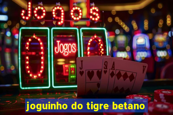 joguinho do tigre betano