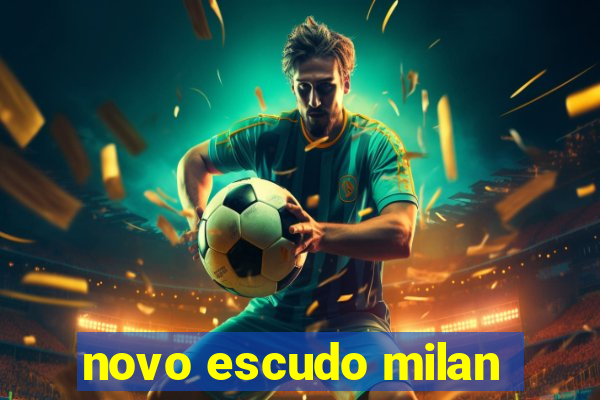 novo escudo milan