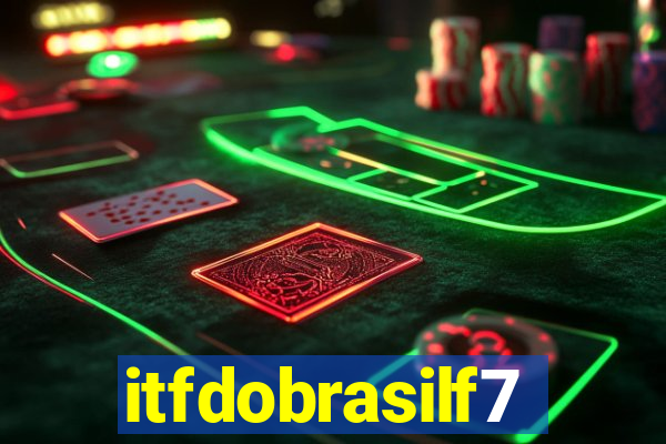 itfdobrasilf7