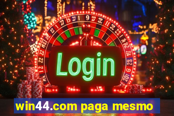 win44.com paga mesmo