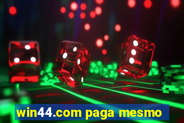 win44.com paga mesmo