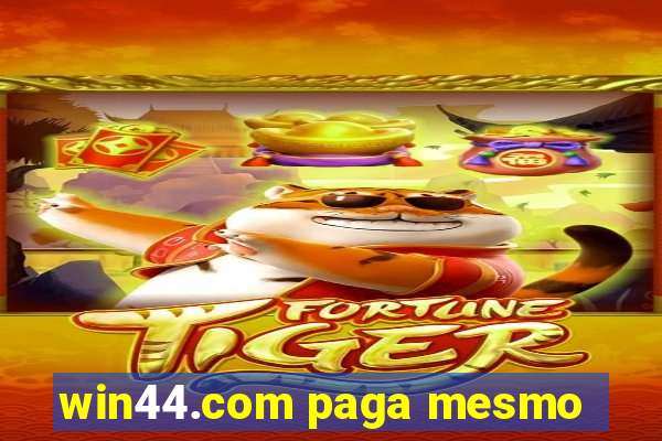 win44.com paga mesmo