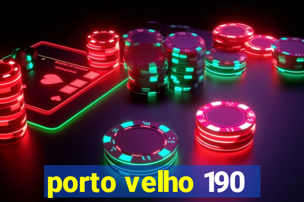 porto velho 190