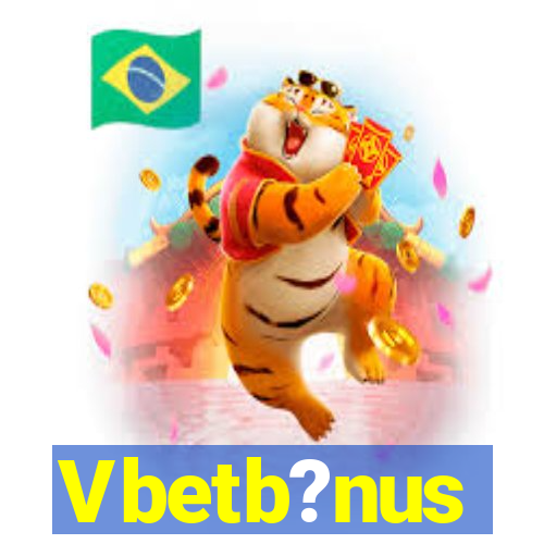 Vbetb?nus