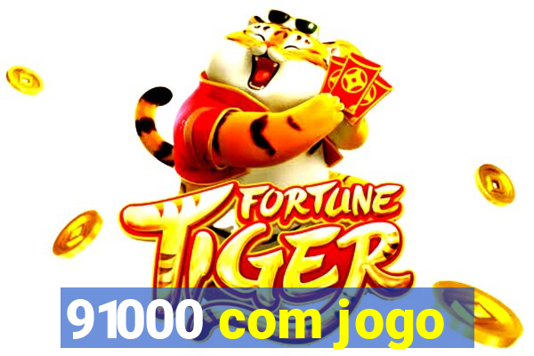 91000 com jogo