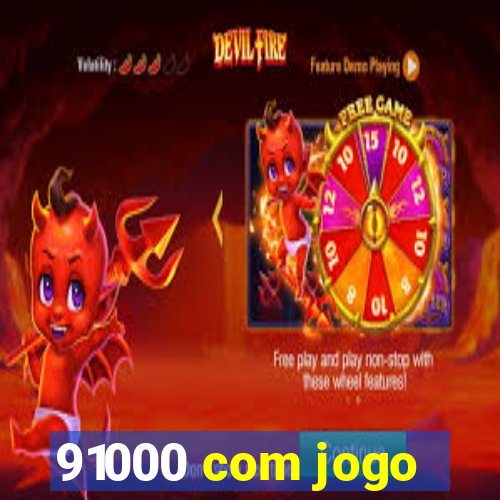 91000 com jogo