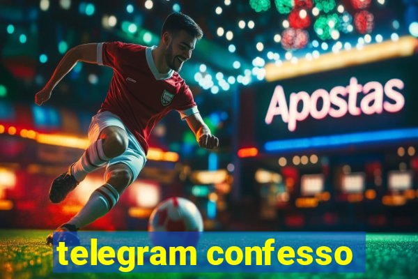 telegram confesso