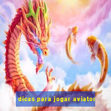 dicas para jogar aviator