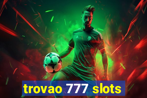 trovao 777 slots