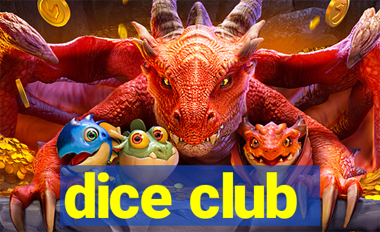 dice club