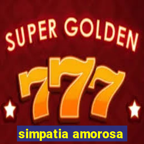 simpatia amorosa