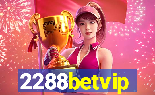 2288betvip