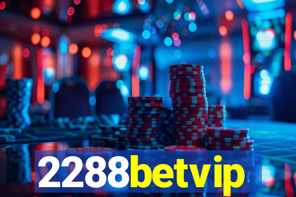 2288betvip