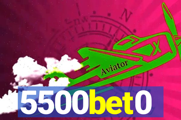 5500bet0