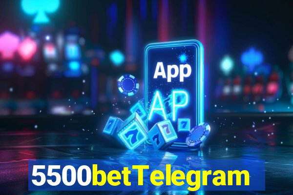 5500betTelegram