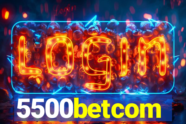 5500betcom