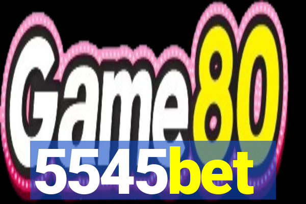 5545bet