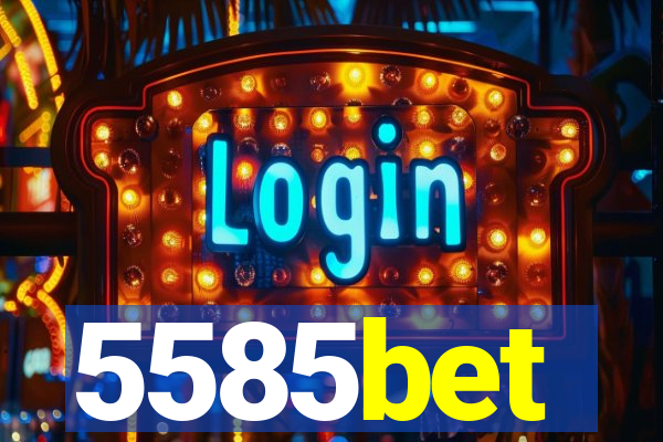 5585bet